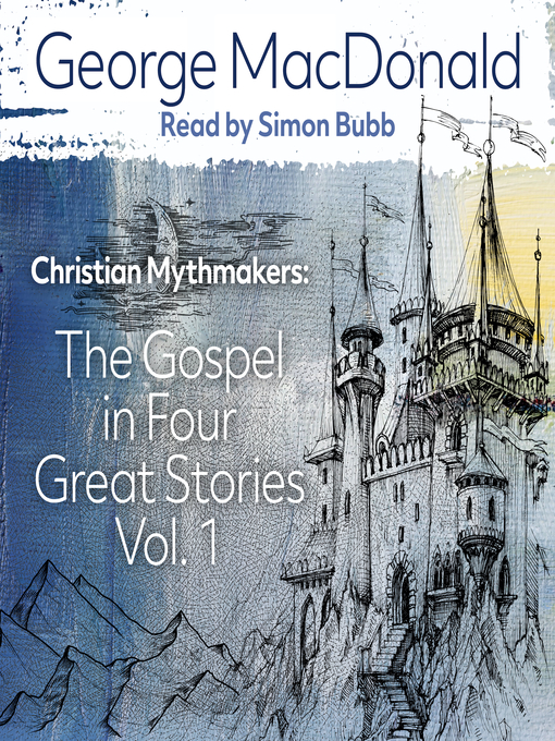 Title details for The Gospel in the Great Stories, Volume 1 by George MacDonald - Available